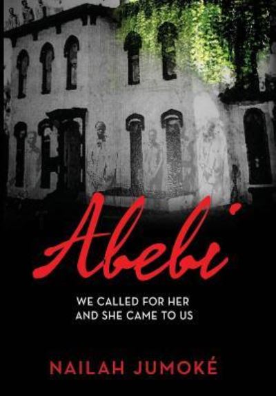 Cover for Nailah Jumoke · Abebi (Hardcover Book) (2018)