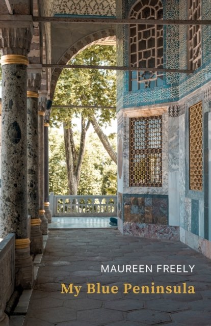 Cover for Maureen Freely · My Blue Peninsula (Paperback Book) (2023)