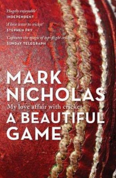 Cover for Mark Nicholas · A Beautiful Game: My love affair with cricket (Taschenbuch) [Main edition] (2017)