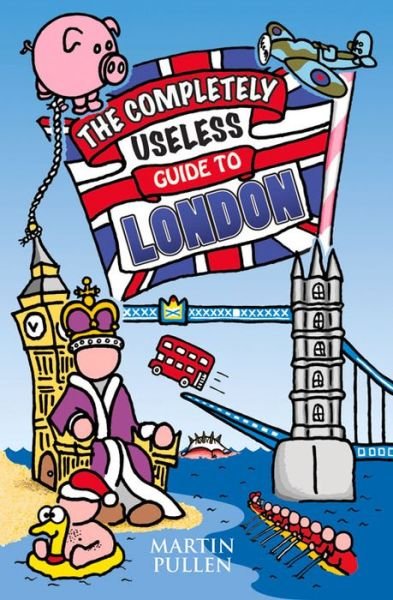 Cover for Martin Pullen · Completely Useless Guide to London (Paperback Bog) (2014)