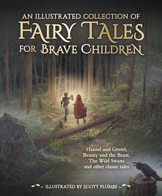 Cover for Grimm, Jacob and Wilhelm · An Illustrated Collection of Fairy Tales for Brave Children (Hardcover Book) (2020)