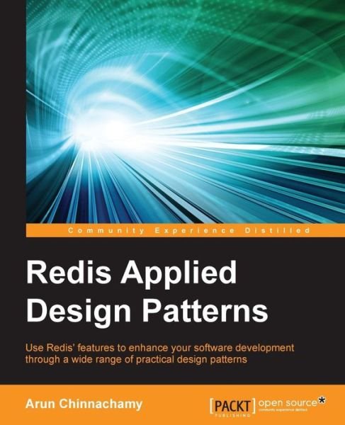 Cover for Arun Chinnachamy · Redis Applied Design Patterns (Paperback Book) (2014)