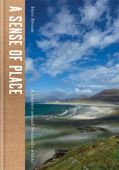 Cover for Dave Broom · A Sense of Place: A journey around Scotland’s whisky (Innbunden bok) (2022)