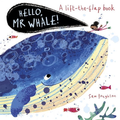 Cover for Sam Boughton · Hello, Mr Whale! - Hello Mr... (Board book) (2020)