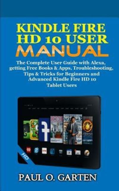 Cover for Paul O Garten · Kindle Fire HD 10 User Manual (Paperback Book) (2018)