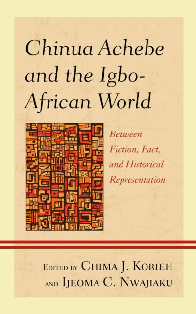 Cover for Chinua Achebe and the Igbo-African World : Between Fiction, Fact, and Historical Representation (Paperback Book) (2024)