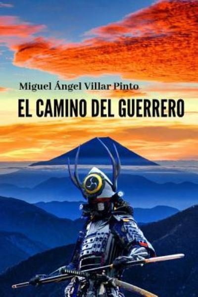 Cover for Miguel Angel Villar Pinto · El camino del guerrero (Pocketbok) (2019)