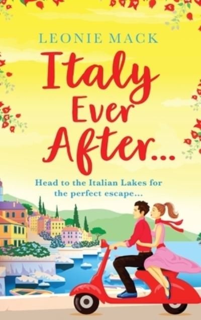Cover for Leonie Mack · Italy Ever After: A sizzling romantic read (Gebundenes Buch) (2021)
