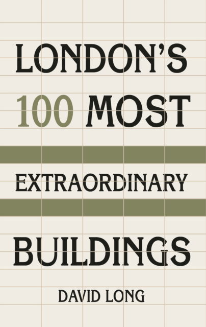 Cover for David Long · London's 100 Most Extraordinary Buildings (Pocketbok) (2023)