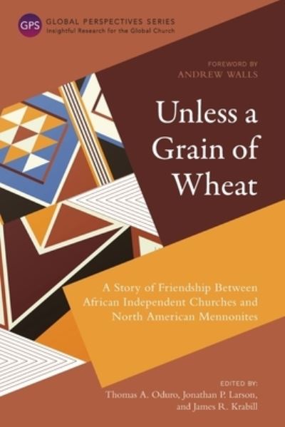 Unless a Grain of Wheat - Thomas A. Oduro - Books - Langham Publishing - 9781839732713 - September 30, 2021