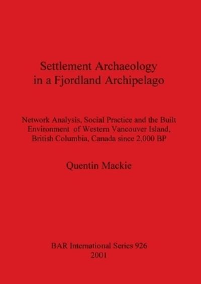 Cover for Quentin Mackie · Settlement Archaeology in a Fjordland Archipelago (Paperback Book) (2001)