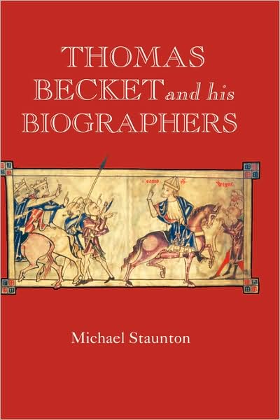 Cover for Michael Staunton · Thomas Becket and his Biographers - Studies in the History of Medieval Religion (Hardcover Book) (2006)