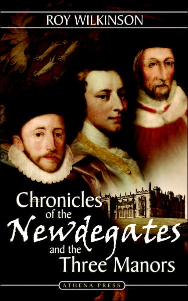 Cover for Roy Wilkinson · Chronicles of the Newdegates and the Three Manors (Pocketbok) (2006)