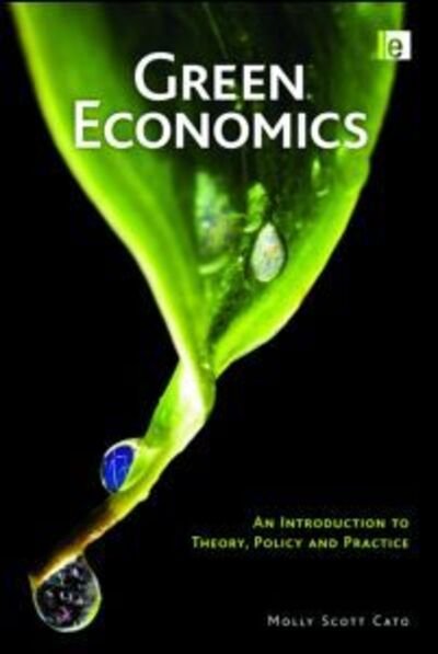 Cover for Molly Scott Cato · Green Economics: An Introduction to Theory, Policy and Practice (Pocketbok) (2008)