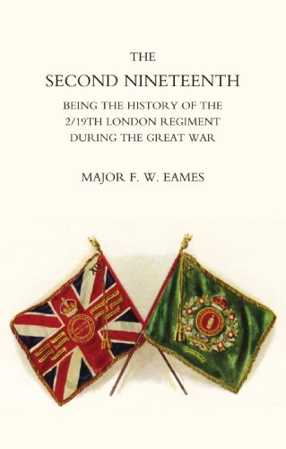 Cover for Maj F.W.Eames · Second Nineteenth, Being the History of the 2/19th London Regiment (Taschenbuch) (2005)