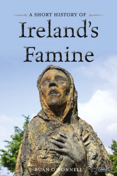 Cover for Ruan O'Donnell · A Short History of Ireland's Famine - Short Histories (Pocketbok) (2013)