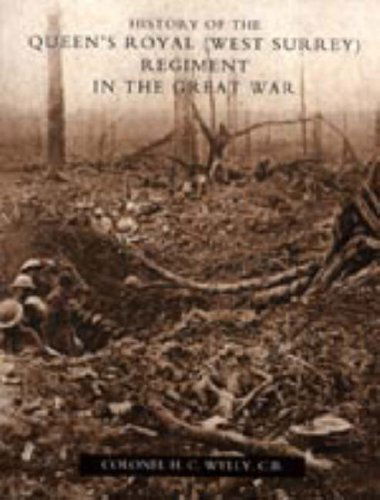 History of the Queen's Royal (West Surrey) Regiment (In the Great War) - Col. H. C. Wylly - Książki - Naval & Military Press Ltd - 9781847342713 - 20 czerwca 2006