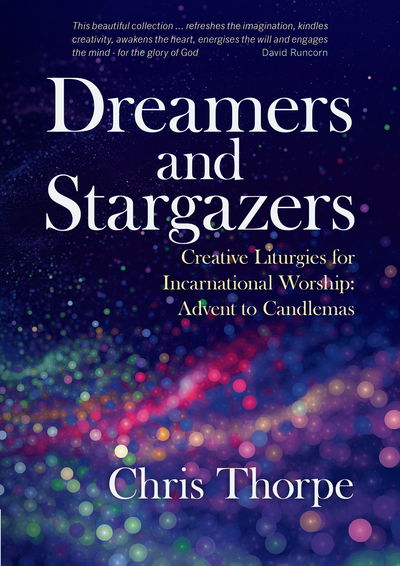 Cover for Chris Thorpe · Dreamers and Stargazers: Creative Liturgies for Incarnational Worship (Paperback Book) (2017)