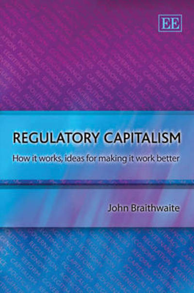 Cover for John Braithwaite · Regulatory Capitalism: How it Works, Ideas for Making it Work Better (Paperback Book) (2008)