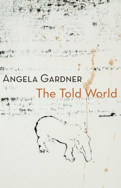 Cover for Angela Gardner · The Told World (Pocketbok) (2014)