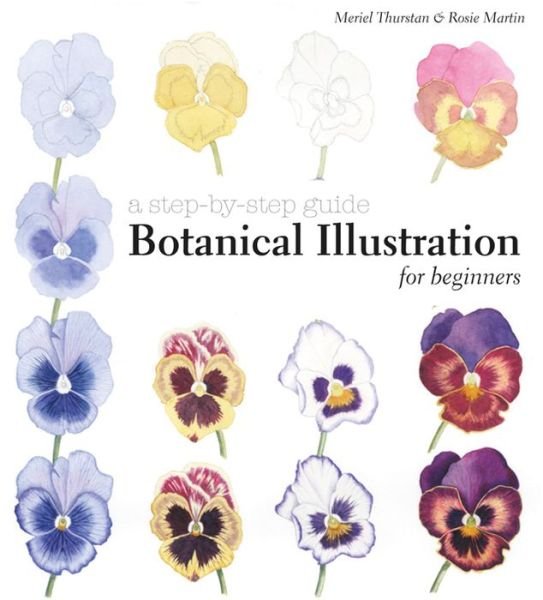 Cover for Meriel Thurstan · Botanical Illustration for Beginners: A Step-by-Step Guide (Hardcover Book) (2015)