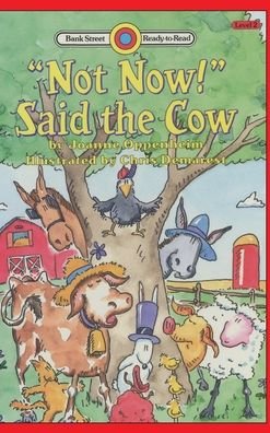 "Not Now!" Said the Cow: Level 2 - Bank Street Ready-To-Read - Joanne Oppenheim - Livres - Ibooks for Young Readers - 9781876966713 - 14 septembre 2020