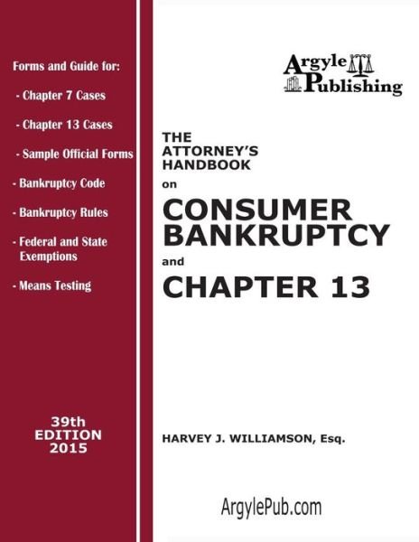 Harvey J. Williamson Esq. · The Attorney's Handbook on Consumer Bankruptcy and Chapter 13: 39th Edition, 2015 (Paperback Book) (2014)