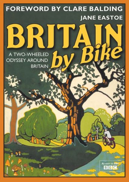 Cover for Jane Eastoe · Britain By Bike: Foreword by Clare Balding (Inbunden Bok) (2010)