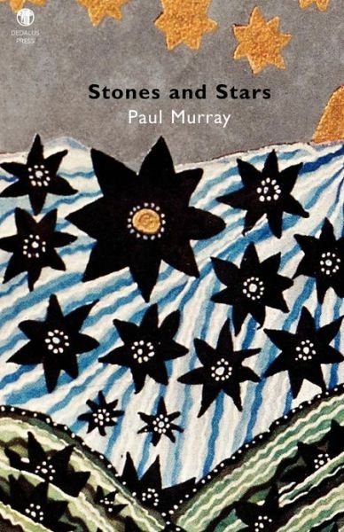 Stones and Stars - Paul Murray - Livros - Dedalus Press - 9781906614713 - 26 de fevereiro de 2013