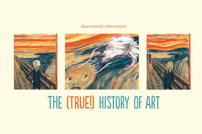 Cover for Sylvain Coissard · The (True!) History of Art (Innbunden bok) (2013)
