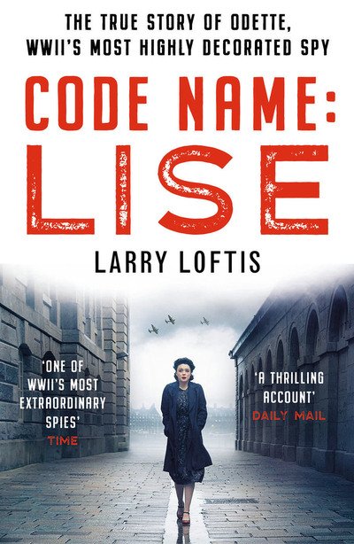 Cover for Larry Loftis · Code Name: Lise: The true story of Odette Sansom, WWII's most highly decorated spy (Paperback Book) (2020)