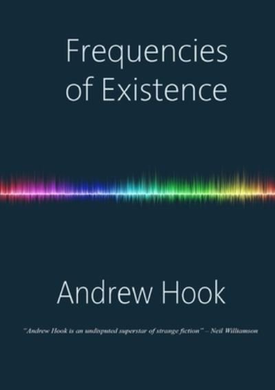 Cover for Andrew Hook · Frequencies of Existence (Pocketbok) (2020)