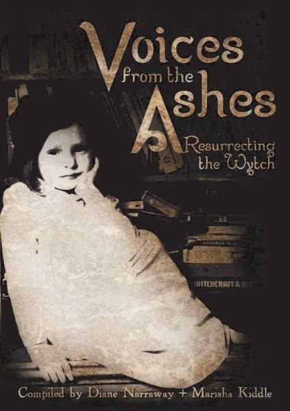 Cover for Diane Narraway · Voices from the Ashes Resurrecting The Wytch (Paperback Book) (2020)