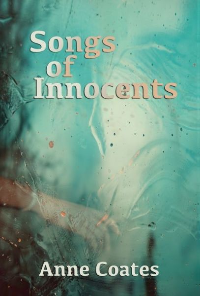 Cover for Anne Coates · Songs of Innocents (Hardcover Book) (2021)