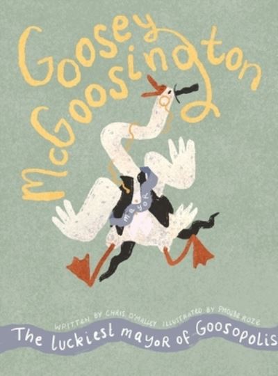 Cover for Chris O'Malley · Goosey McGoosington (Gebundenes Buch) (2019)