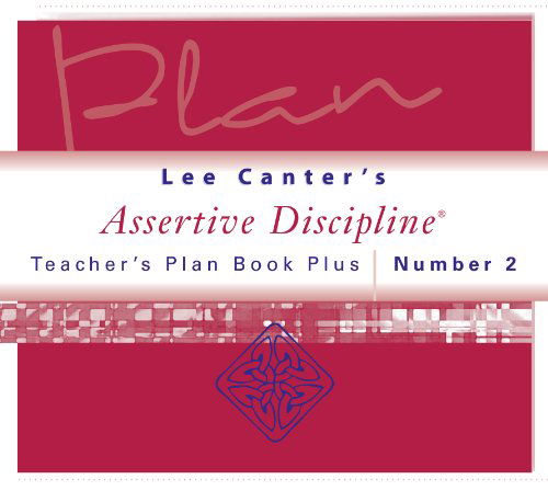 Cover for Lee Canter · Lee Canter's Assertive Discipline: Teacher's Plan Book Plus #2 (Lee Canter's Assertive Discipline Workbooks) (Spiralbok) [1st edition] (1994)