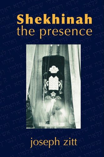 Cover for Joseph Zitt · Shekhinah: the Presence (Paperback Book) (2009)