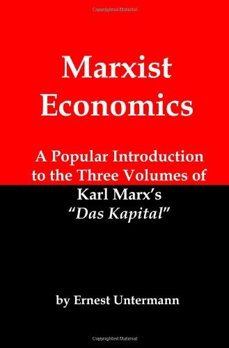 Cover for Ernest Untermann · Marxist Economics: a Popular Introduction to the Three Volumes of Karl Marx's Das Kapital (Paperback Book) (2009)