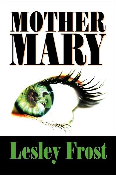 Cover for Lesley Frost · Mother Mary (Paperback Book) (2011)