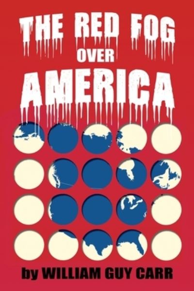 The Red Fog Over America - William Carr - Książki - Dauphin Publications - 9781939438713 - 11 września 2021