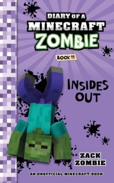 Diary of a Minecraft Zombie Book 11: Insides Out - Diary of a Minecraft Zombie - Zack Zombie - Bøger - Zack Zombie Publishing - 9781943330713 - 22. september 2016