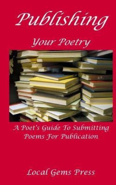 Cover for Local Gems Press · Publishing Your Poetry (Paperback Book) (2018)