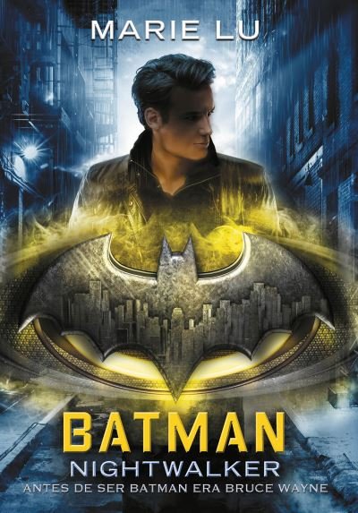 Batman: Nightwalker - Marie Lu - Libros - MONTENA - 9781947783713 - 11 de septiembre de 2018