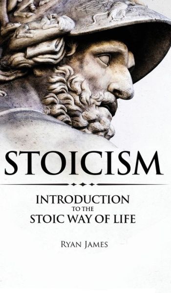 Stoicism - Ryan James - Books - SD Publishing LLC - 9781951429713 - October 18, 2019