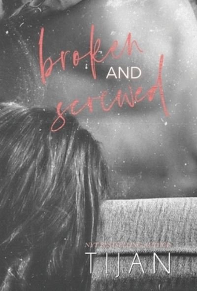 Cover for Tijan · Broken &amp; Screwed (Hardcover) (Hardcover Book) (2021)