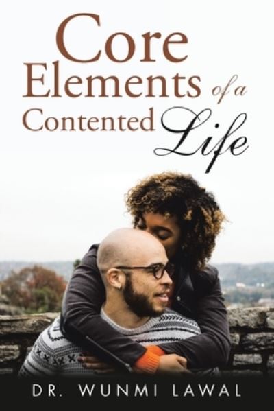 Cover for Dr Wunmi Lawal · Core Elements of a Contented Life (Paperback Book) (2021)