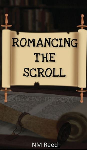 Cover for N.M. Reed · Romancing the Scroll (Hardcover Book) (2021)