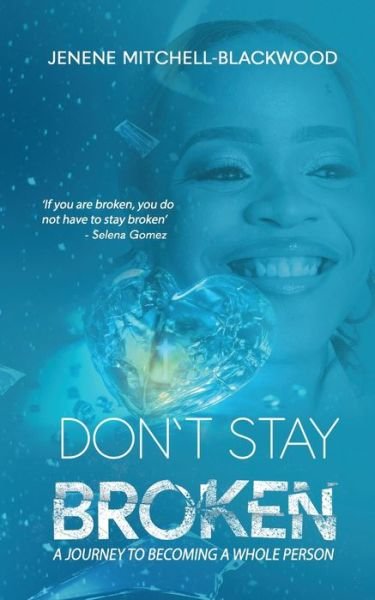 Cover for Jenene Mitchell-Blackwood · Don't Stay Broken (Buch) (2023)