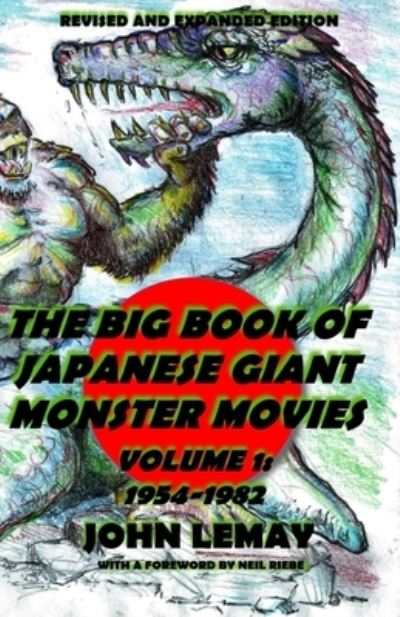 Cover for John Lemay · The Big Book of Japanese Giant Monster Movies Vol. 1 (Paperback Book) (2017)