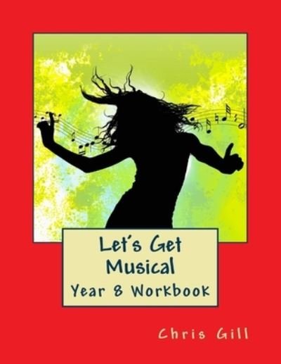 Cover for Chris Gill · Let's Get Musical Year 8 Workbook (Taschenbuch) (2017)